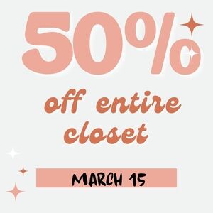 50% Off Entire Closet Sale